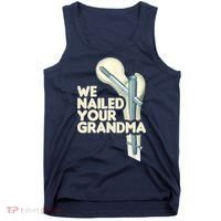 We Nailed Your Grandma Scrub Tech Funny Ortho Hip Surgery Tank Top thumb 0