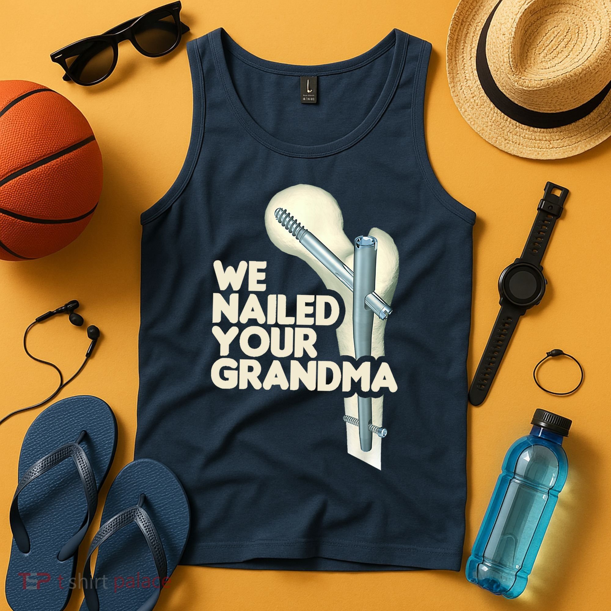 We Nailed Your Grandma Scrub Tech Funny Ortho Hip Surgery Tank Top