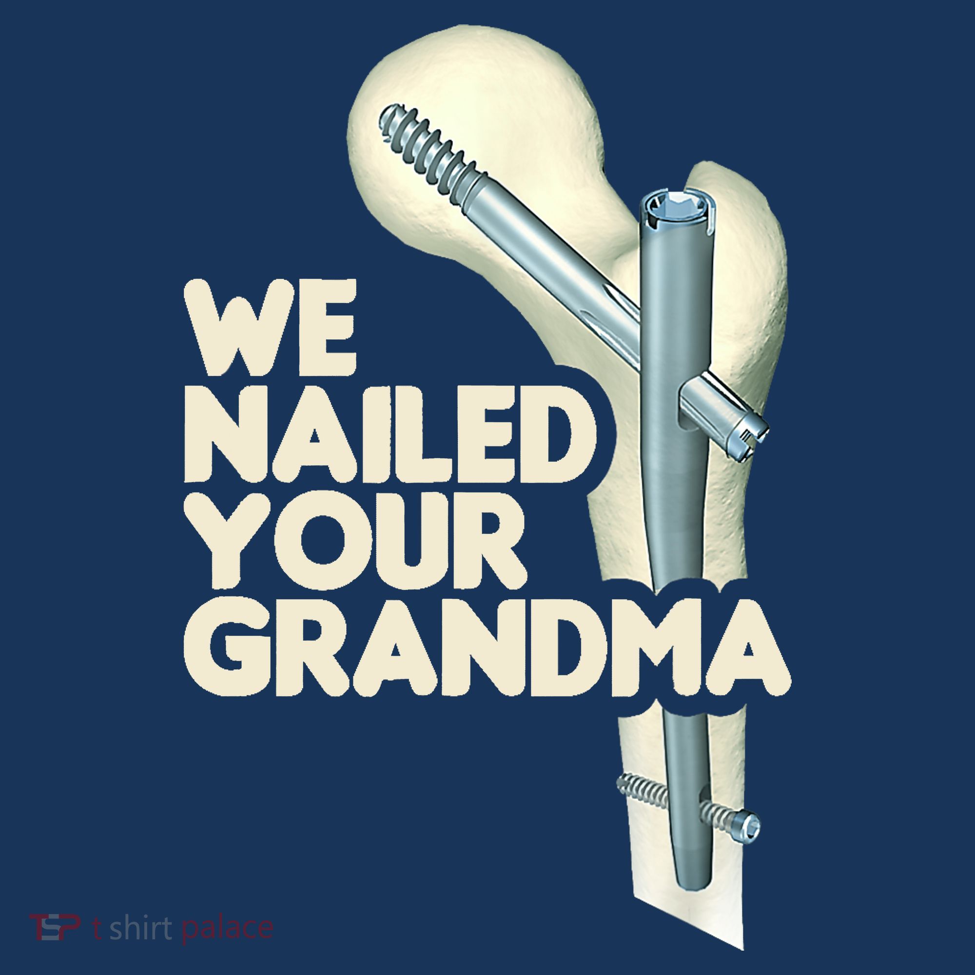 We Nailed Your Grandma Scrub Tech Funny Ortho Hip Surgery Golf Towel