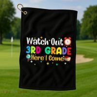 Watch Out 3Rd Grade Here I Come Third Grade Gift Golf Towel thumb 1