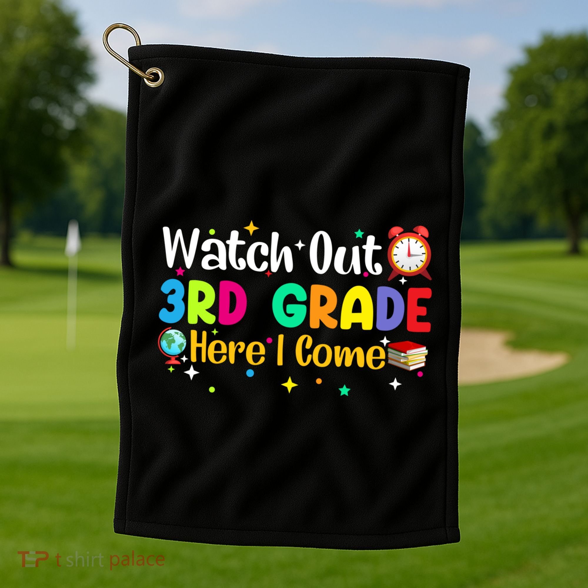 Watch Out 3Rd Grade Here I Come Third Grade Gift Golf Towel