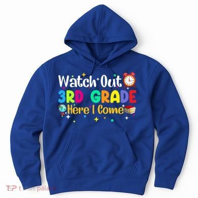 Watch Out 3Rd Grade Here I Come Third Grade Gift Hoodie