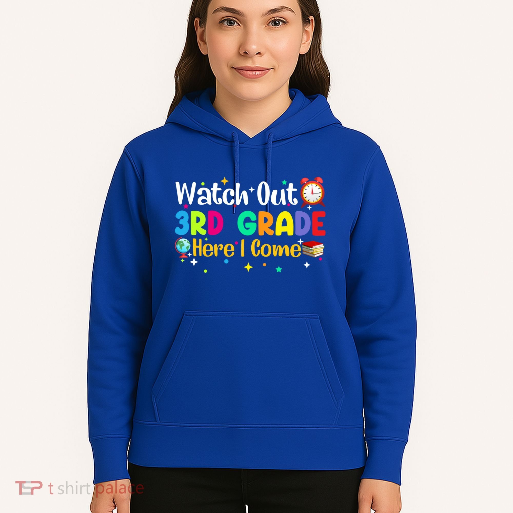 Watch Out 3Rd Grade Here I Come Third Grade Gift Hoodie