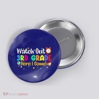 Watch Out 3Rd Grade Here I Come Third Grade Gift Button thumb 0