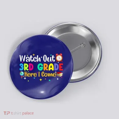 Watch Out 3Rd Grade Here I Come Third Grade Gift Button