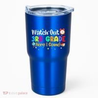 Watch Out 3Rd Grade Here I Come Third Grade Gift Tumbler thumb 0