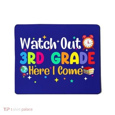 Watch Out 3Rd Grade Here I Come Third Grade Gift Mousepad