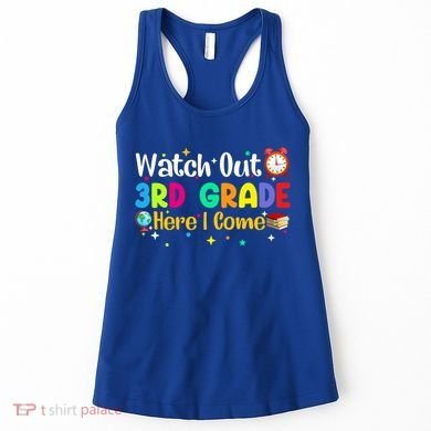 Watch Out 3Rd Grade Here I Come Third Grade Gift Women's Tank Top