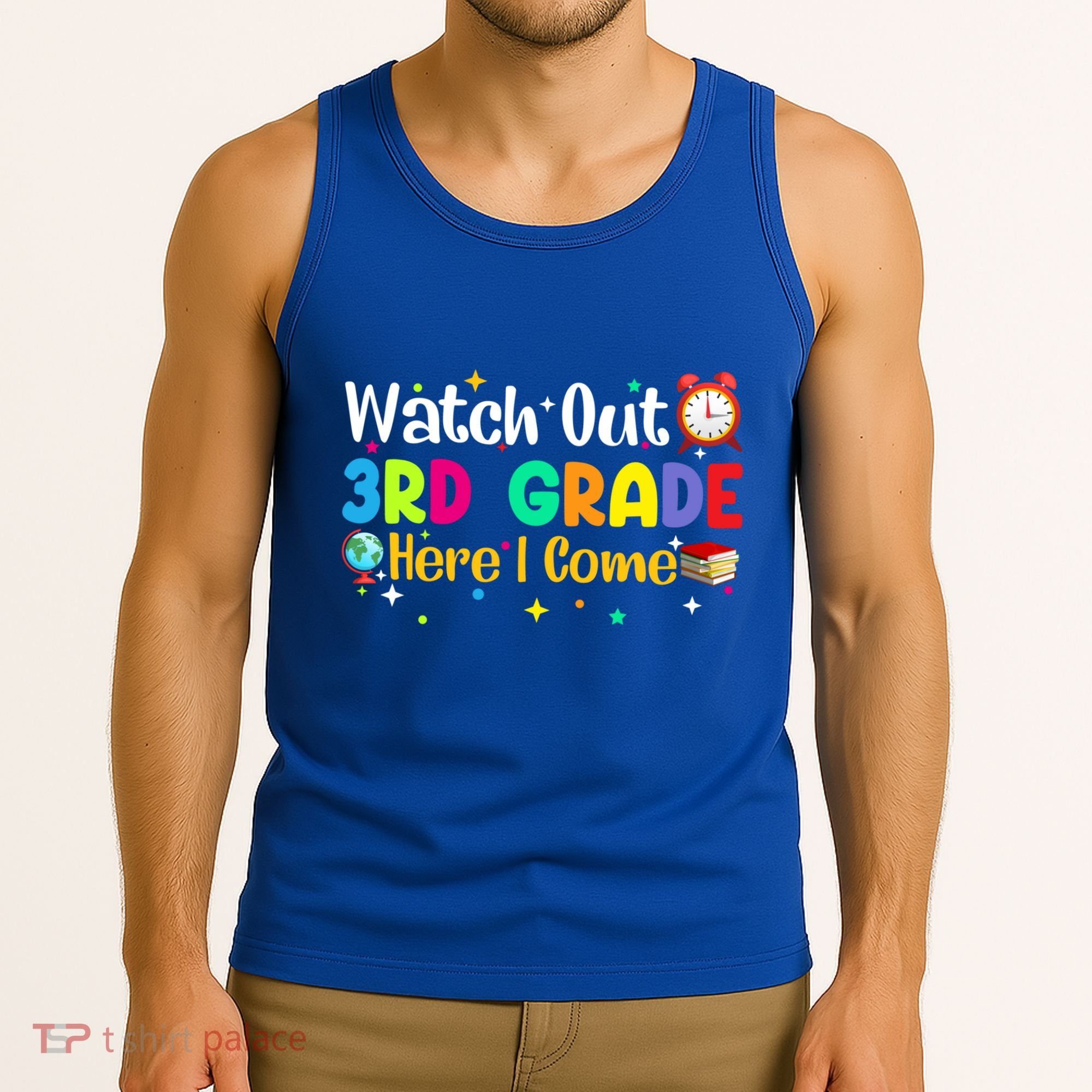Watch Out 3Rd Grade Here I Come Third Grade Gift Tank Top