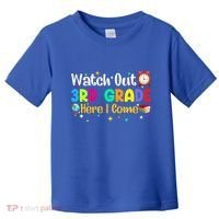 Watch Out 3Rd Grade Here I Come Third Grade Gift Toddler T-Shirt thumb 0