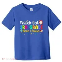 Watch Out 3Rd Grade Here I Come Third Grade Gift Toddler T-Shirt thumb 0