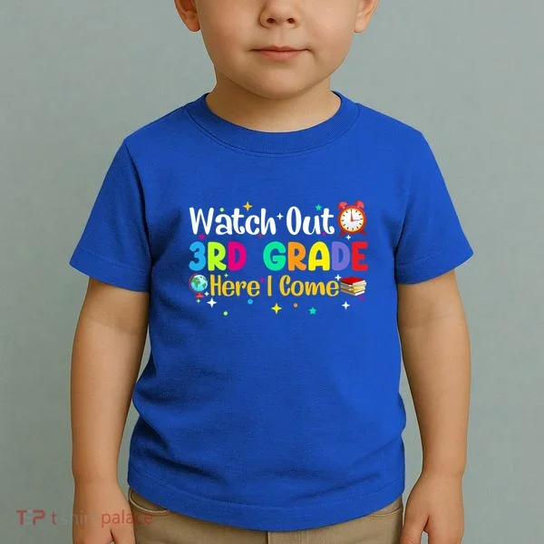 Watch Out 3Rd Grade Here I Come Third Grade Gift Toddler T-Shirt