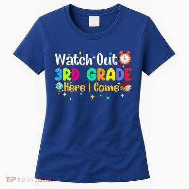 Watch Out 3Rd Grade Here I Come Third Grade Gift Women's T-Shirt
