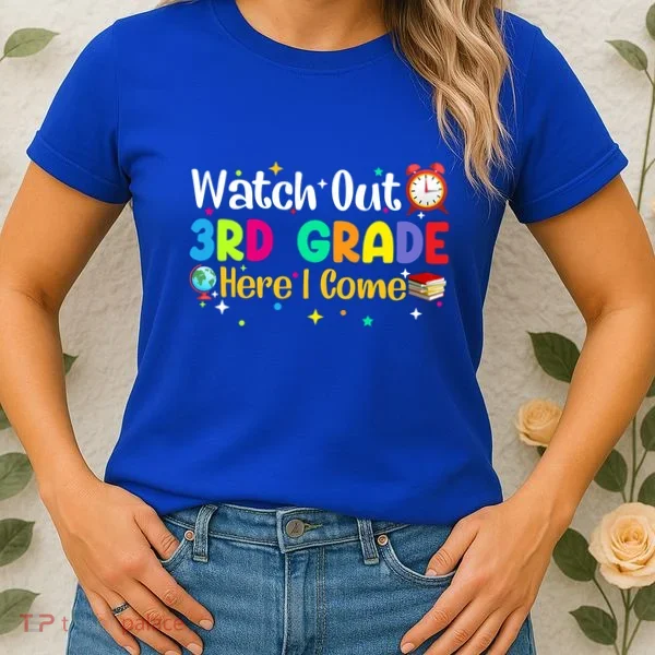 Watch Out 3Rd Grade Here I Come Third Grade Gift Women's T-Shirt