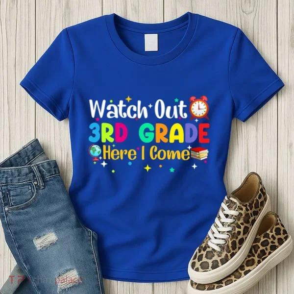 Watch Out 3Rd Grade Here I Come Third Grade Gift Women's T-Shirt