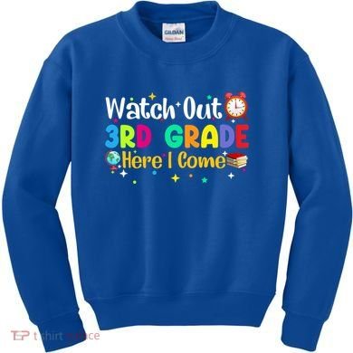 Watch Out 3Rd Grade Here I Come Third Grade Gift Kids Sweatshirt