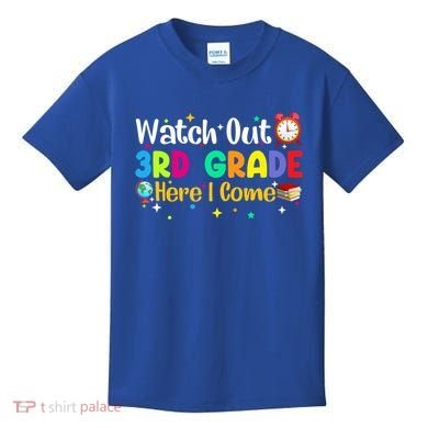 Watch Out 3Rd Grade Here I Come Third Grade Gift Kids T-Shirt