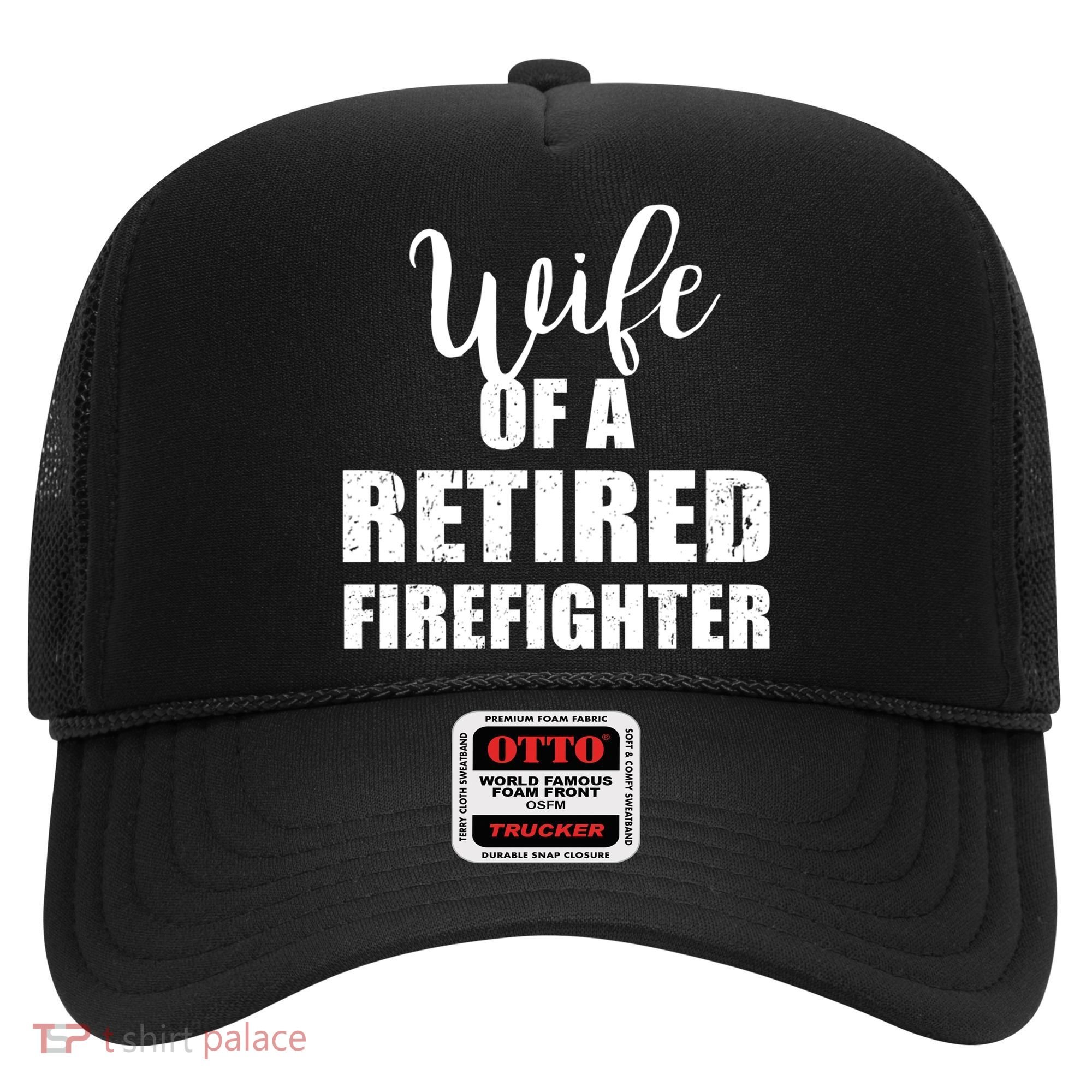 Wife Of A Retired Firefighter Gift Hat
