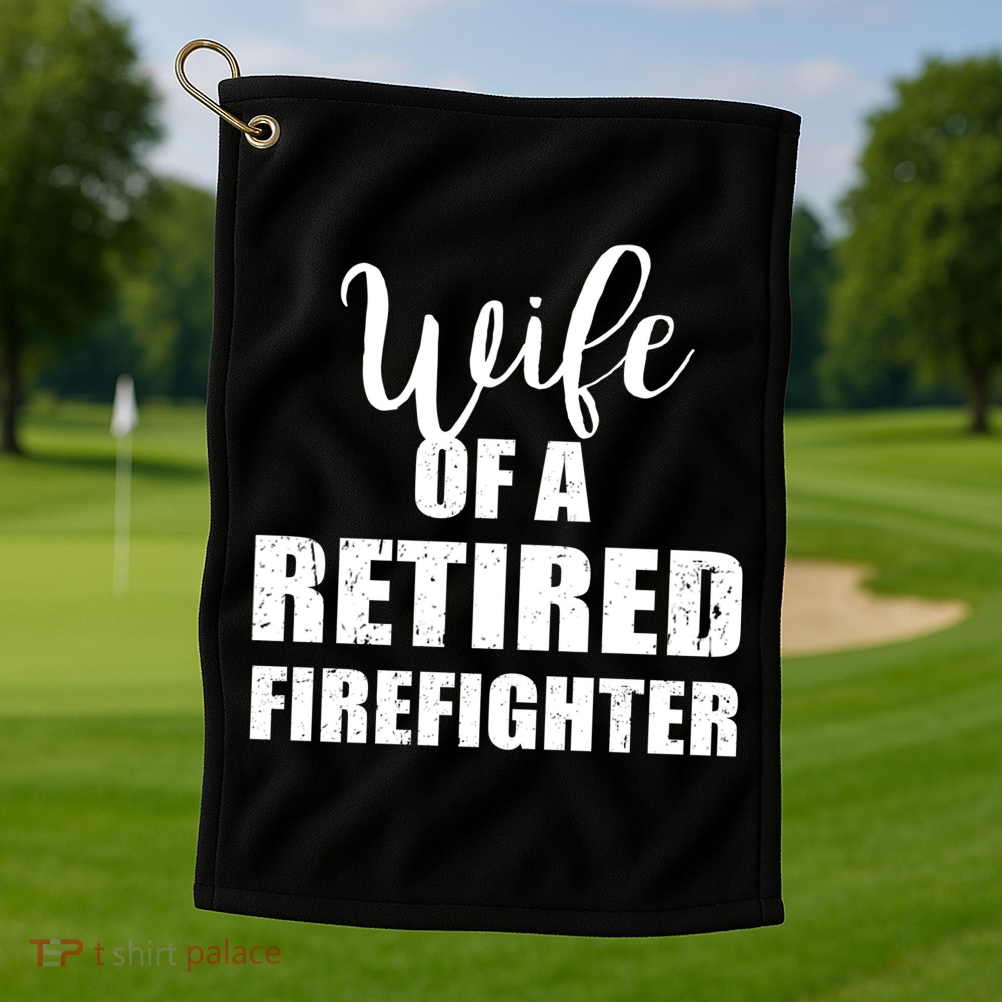Wife Of A Retired Firefighter Gift Golf Towel