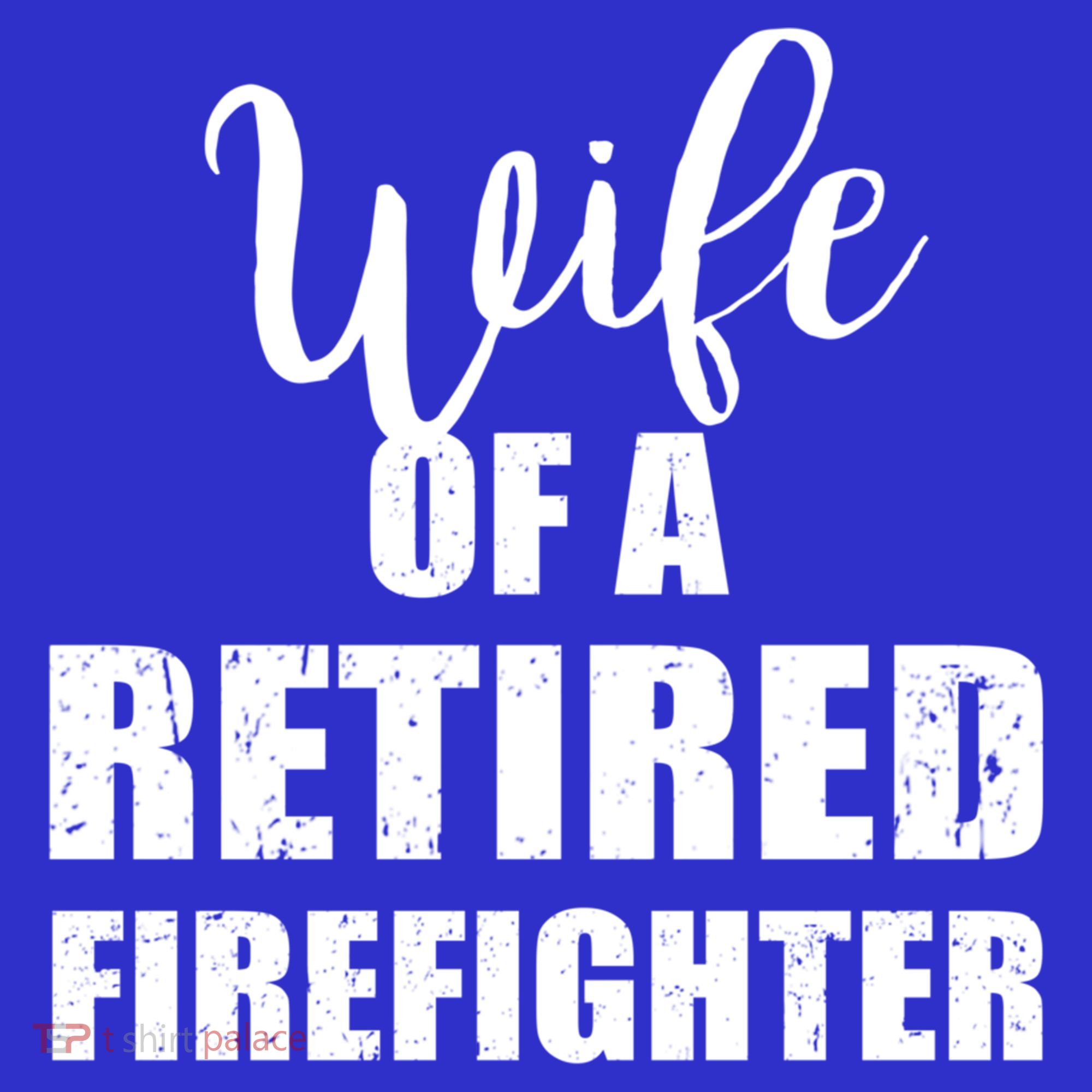 Wife Of A Retired Firefighter Gift Long Sleeve Shirt