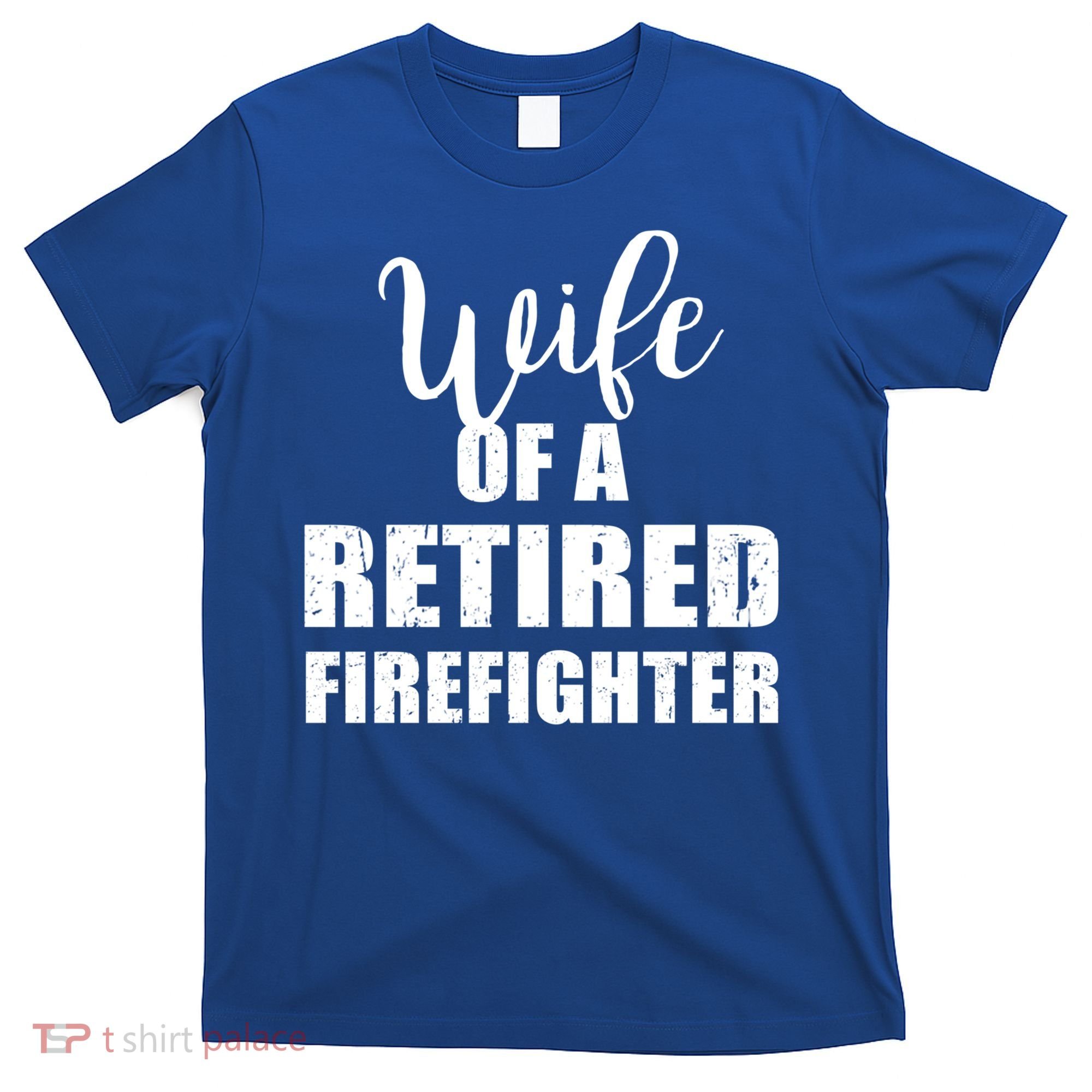 Wife Of A Retired Firefighter Gift T-Shirt