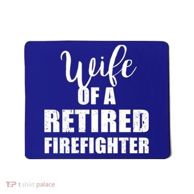 Wife Of A Retired Firefighter Gift Mousepad