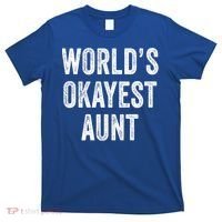 Worlds Okayest Aunt Funny Best Auntie Ever Mom Vintage Gift T-Shirt thumb 0