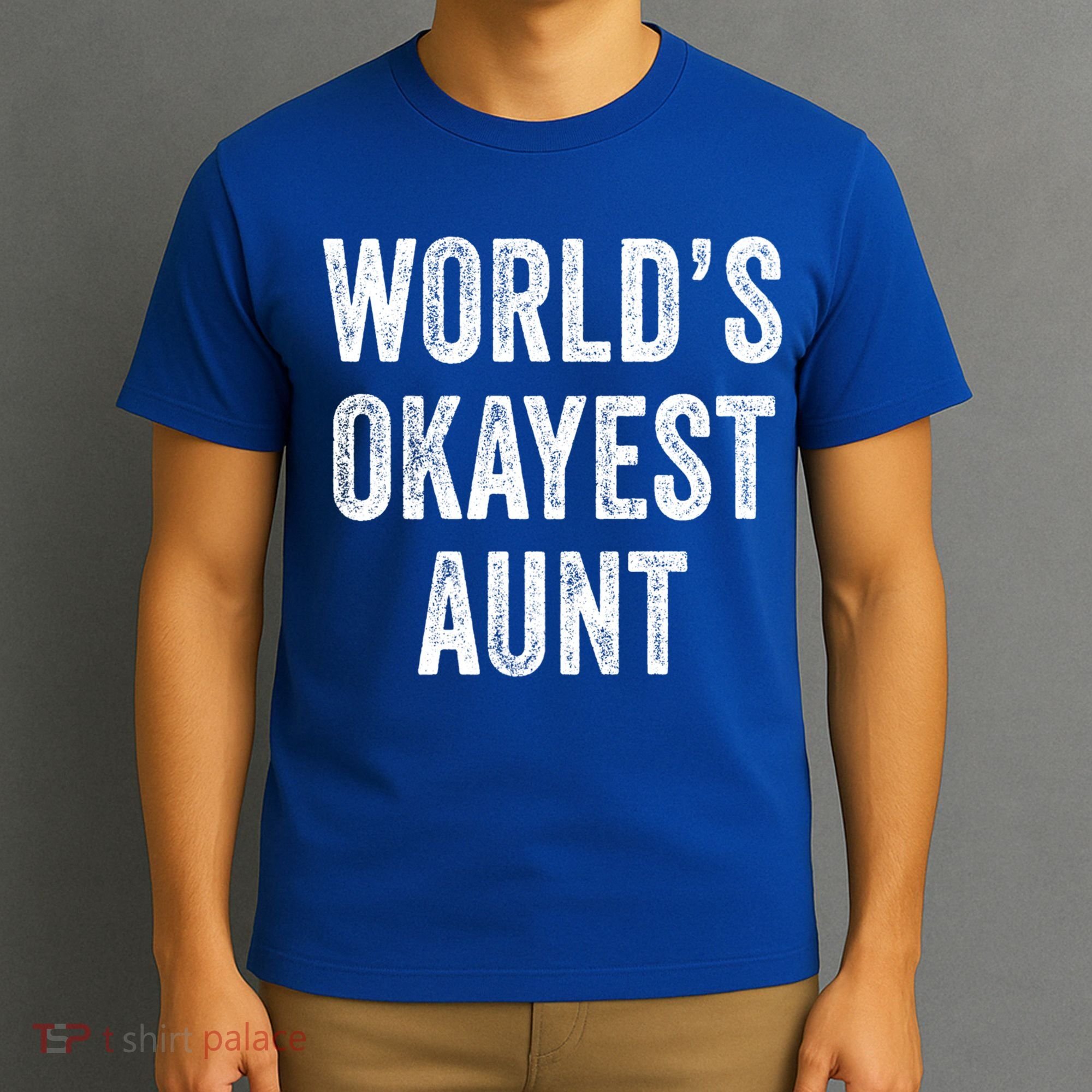 Worlds Okayest Aunt Funny Best Auntie Ever Mom Vintage Gift T-Shirt