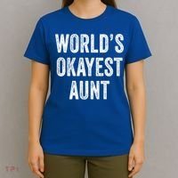 Worlds Okayest Aunt Funny Best Auntie Ever Mom Vintage Gift T-Shirt thumb 4