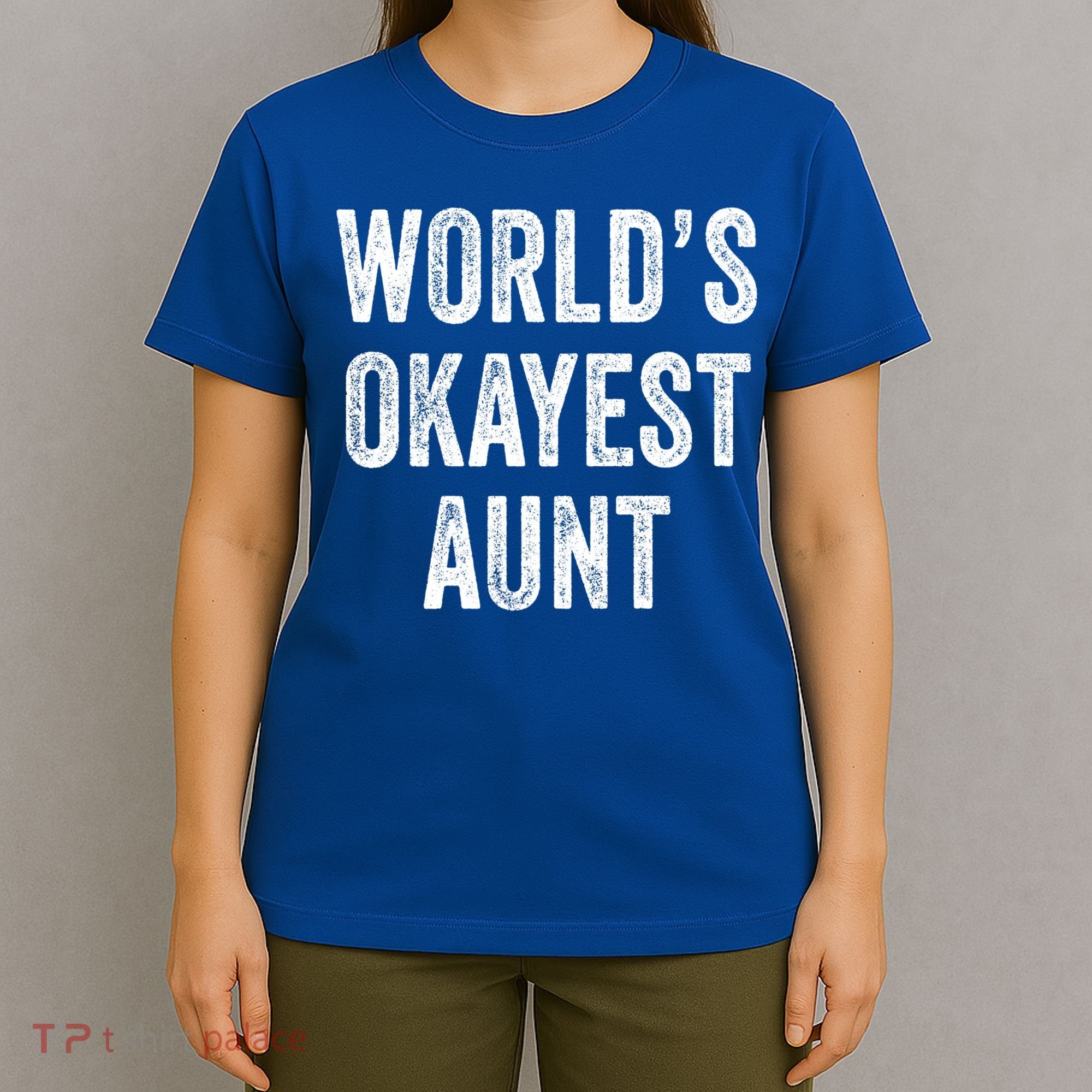 Worlds Okayest Aunt Funny Best Auntie Ever Mom Vintage Gift T-Shirt