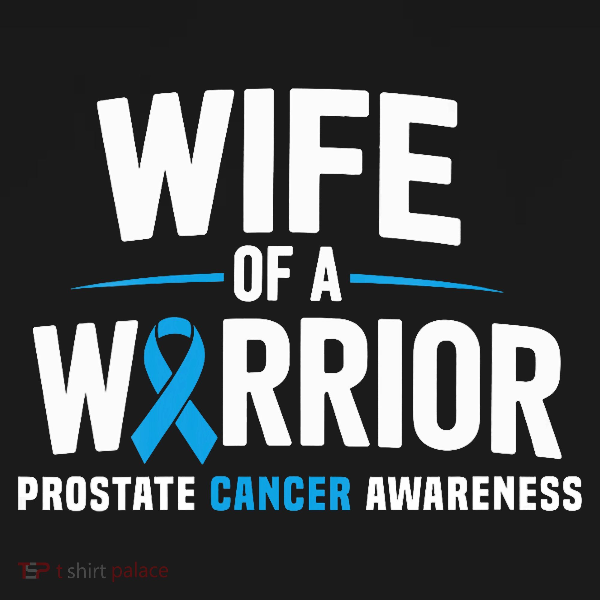 Wife Of A Warrior Blue Prostate Cancer Awareness  Sweatshirt