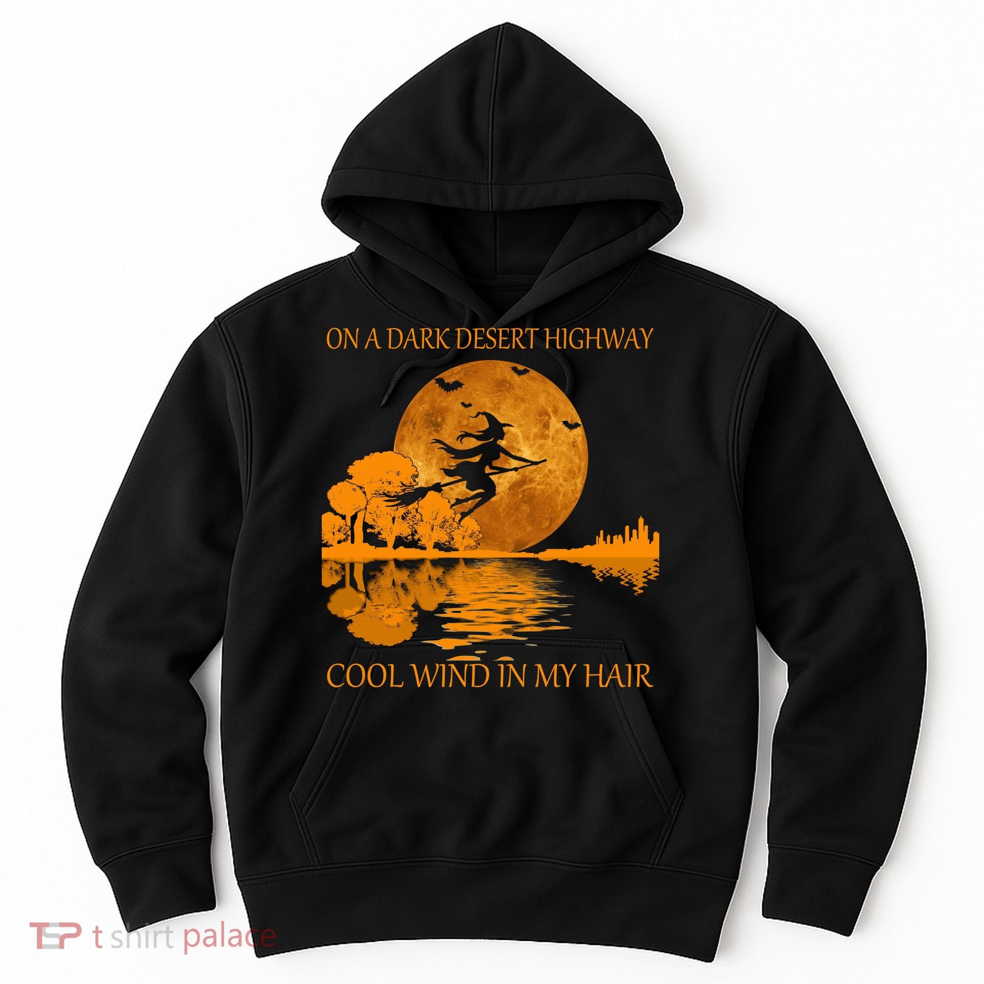 Witch On A Dark Desert Highway Cool Wind In My Hair Hoodie