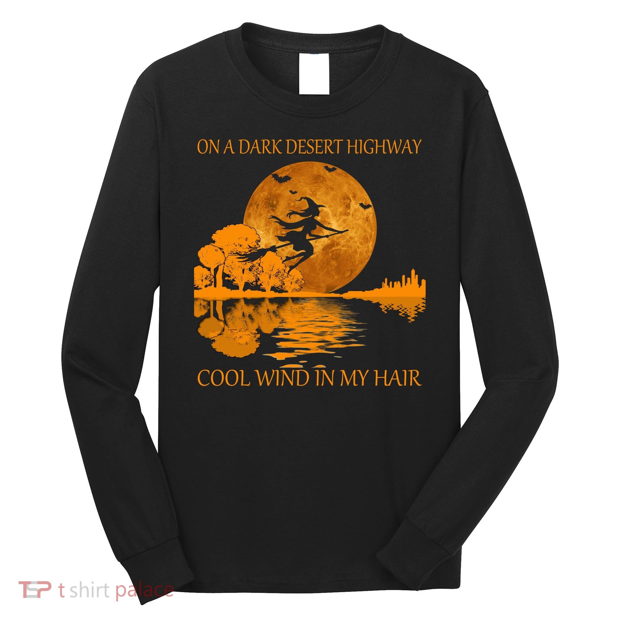 Witch On A Dark Desert Highway Cool Wind In My Hair Long Sleeve Shirt