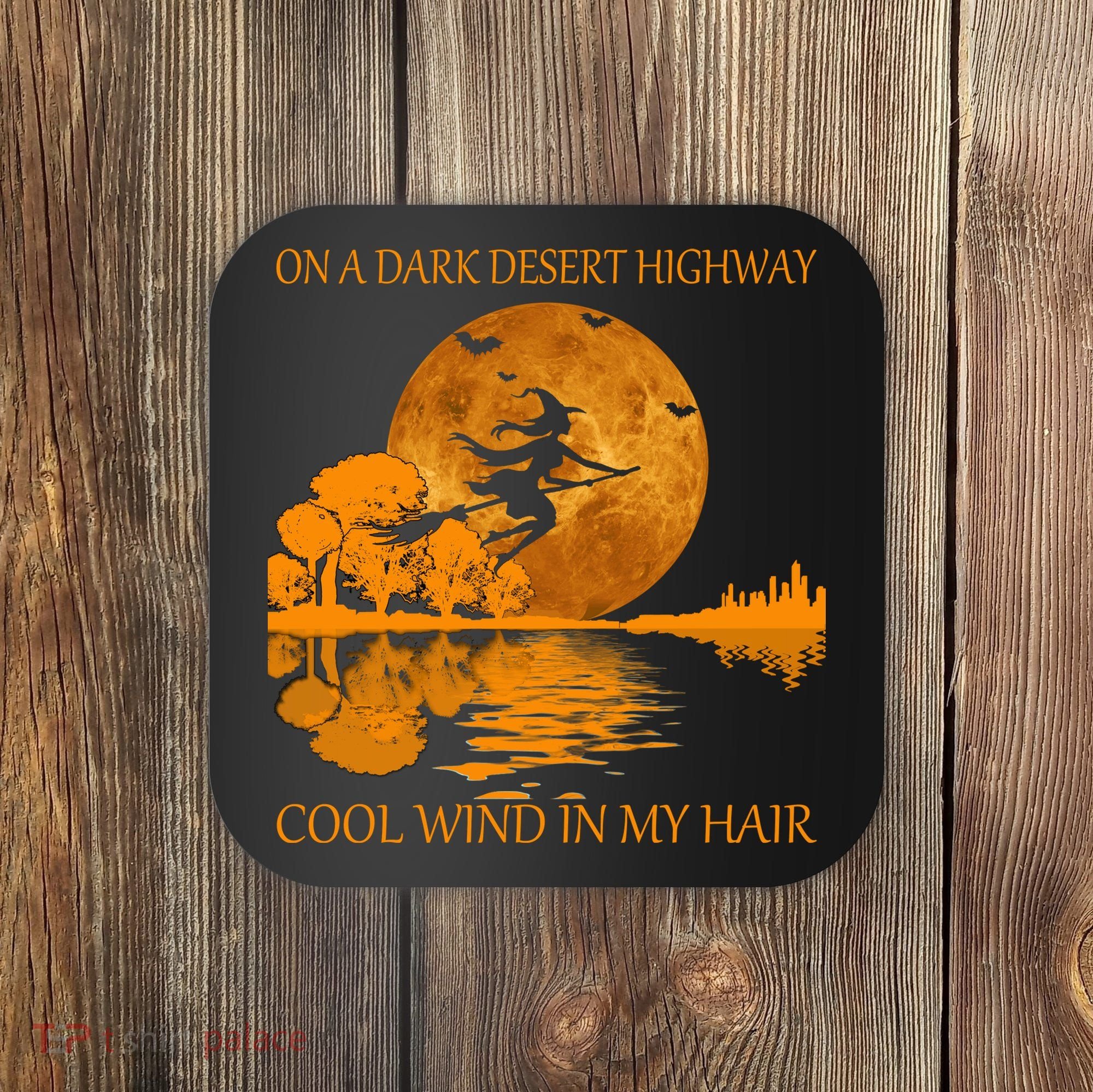 Witch On A Dark Desert Highway Cool Wind In My Hair Coaster