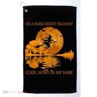 Witch On A Dark Desert Highway Cool Wind In My Hair Golf Towel thumb 0