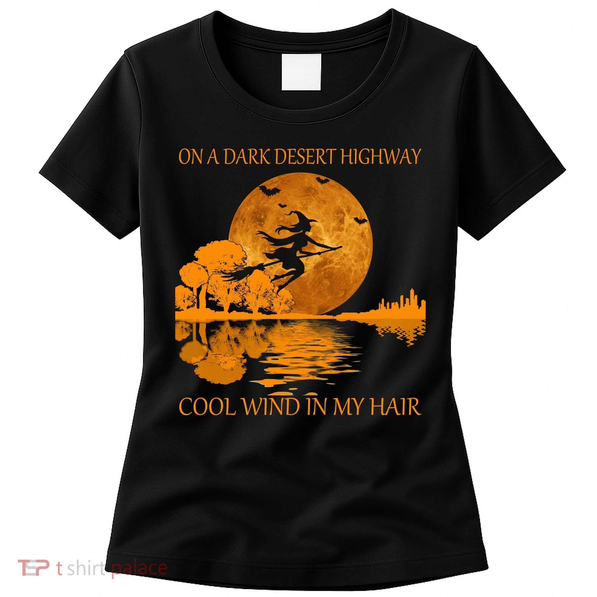 Witch On A Dark Desert Highway Cool Wind In My Hair Women's T-Shirt