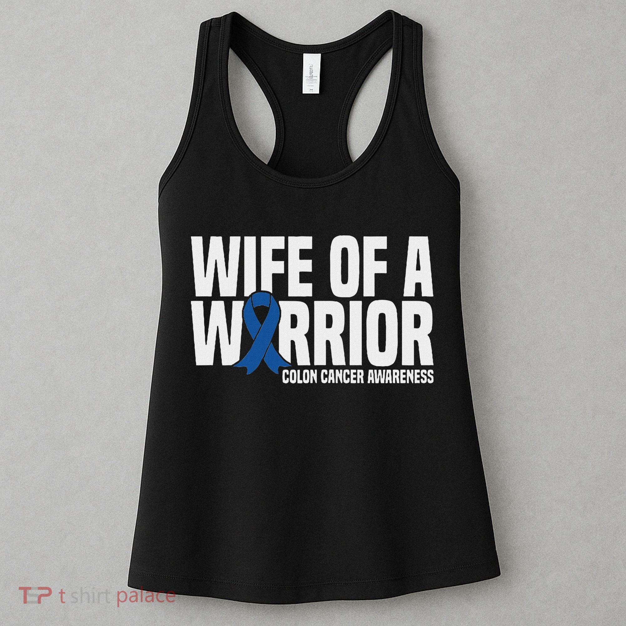 Wife Of A Warrior Blue Ribbon Colon Cancer Awareness Women's Tank Top