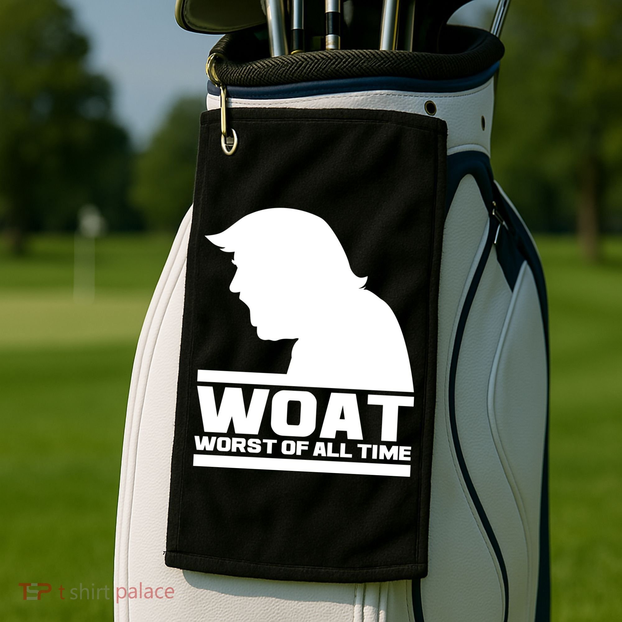 WOAT Anti Trump Worst Of All Time Golf Towel