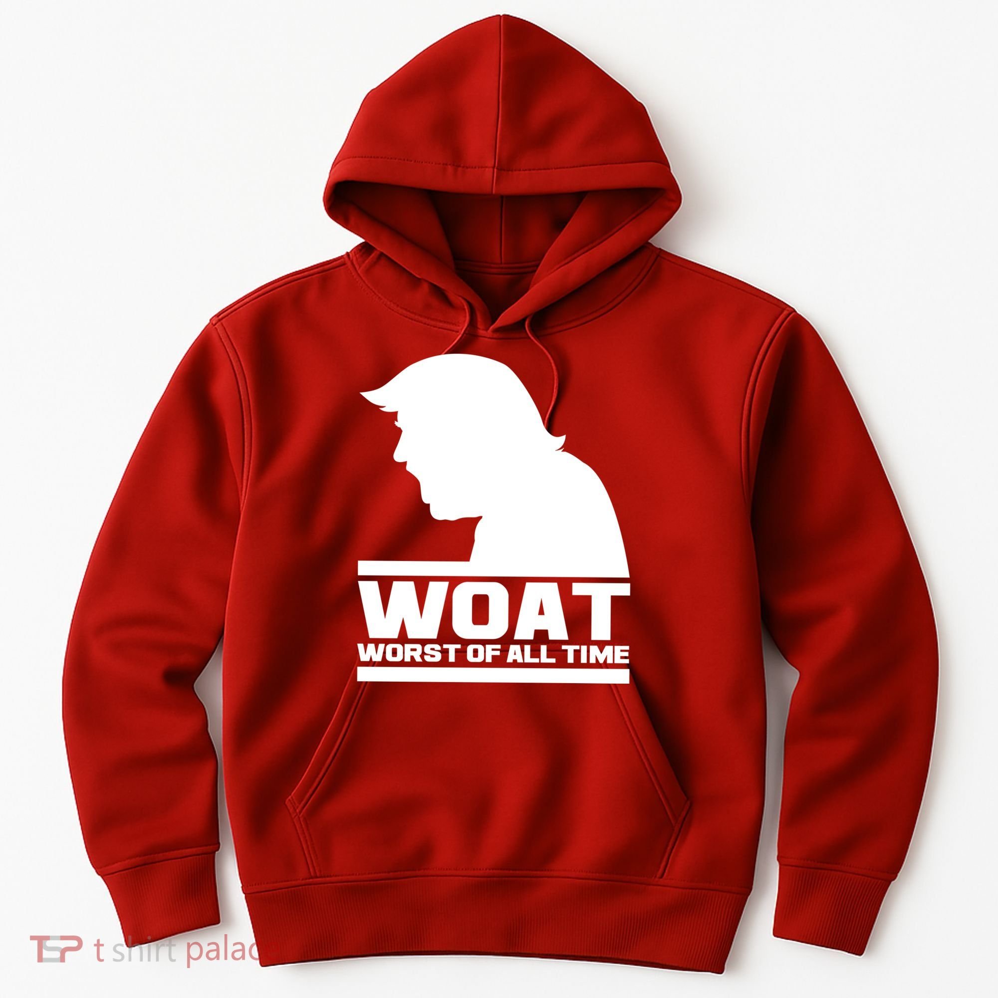WOAT Anti Trump Worst Of All Time Hoodie
