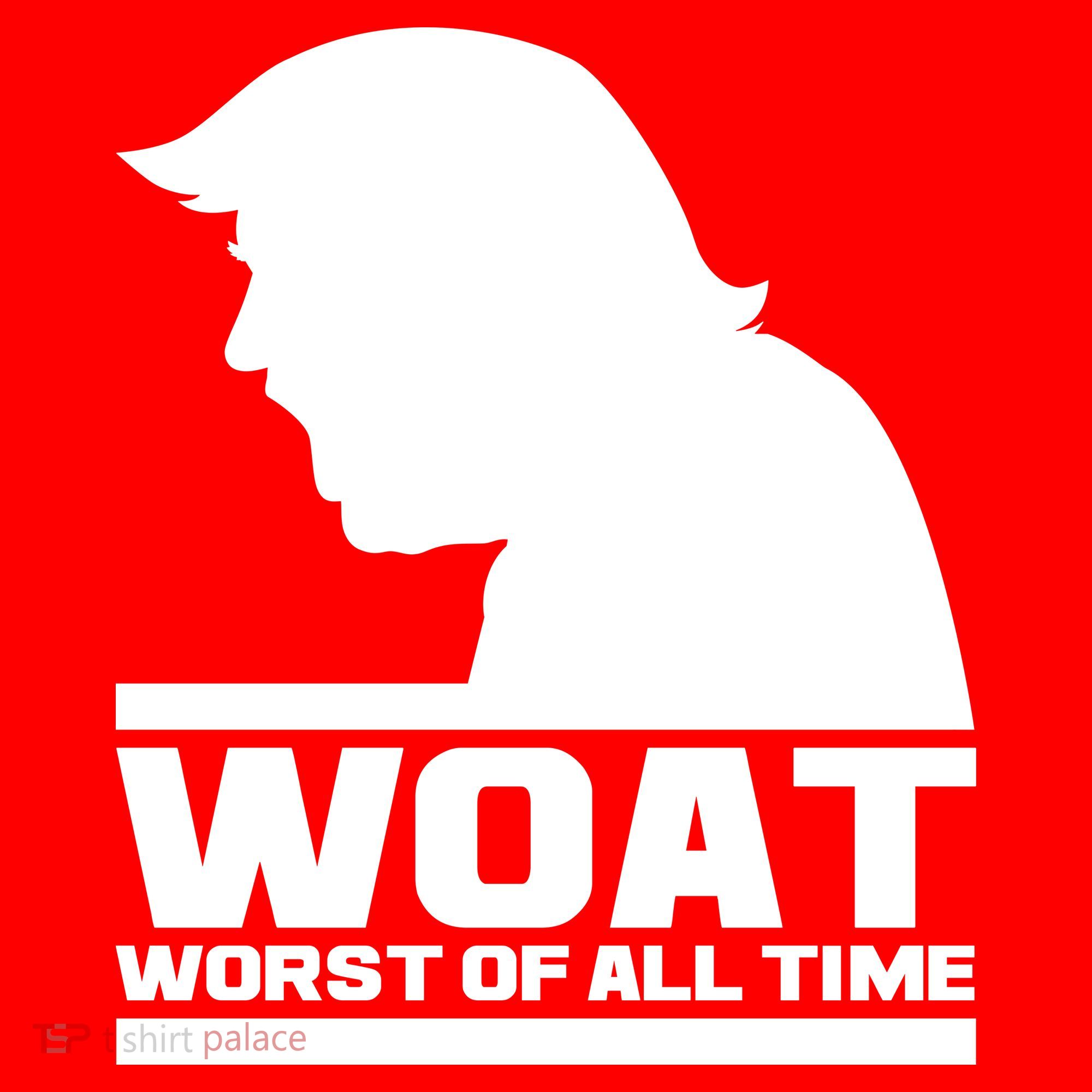 WOAT Anti Trump Worst Of All Time Sweatshirt