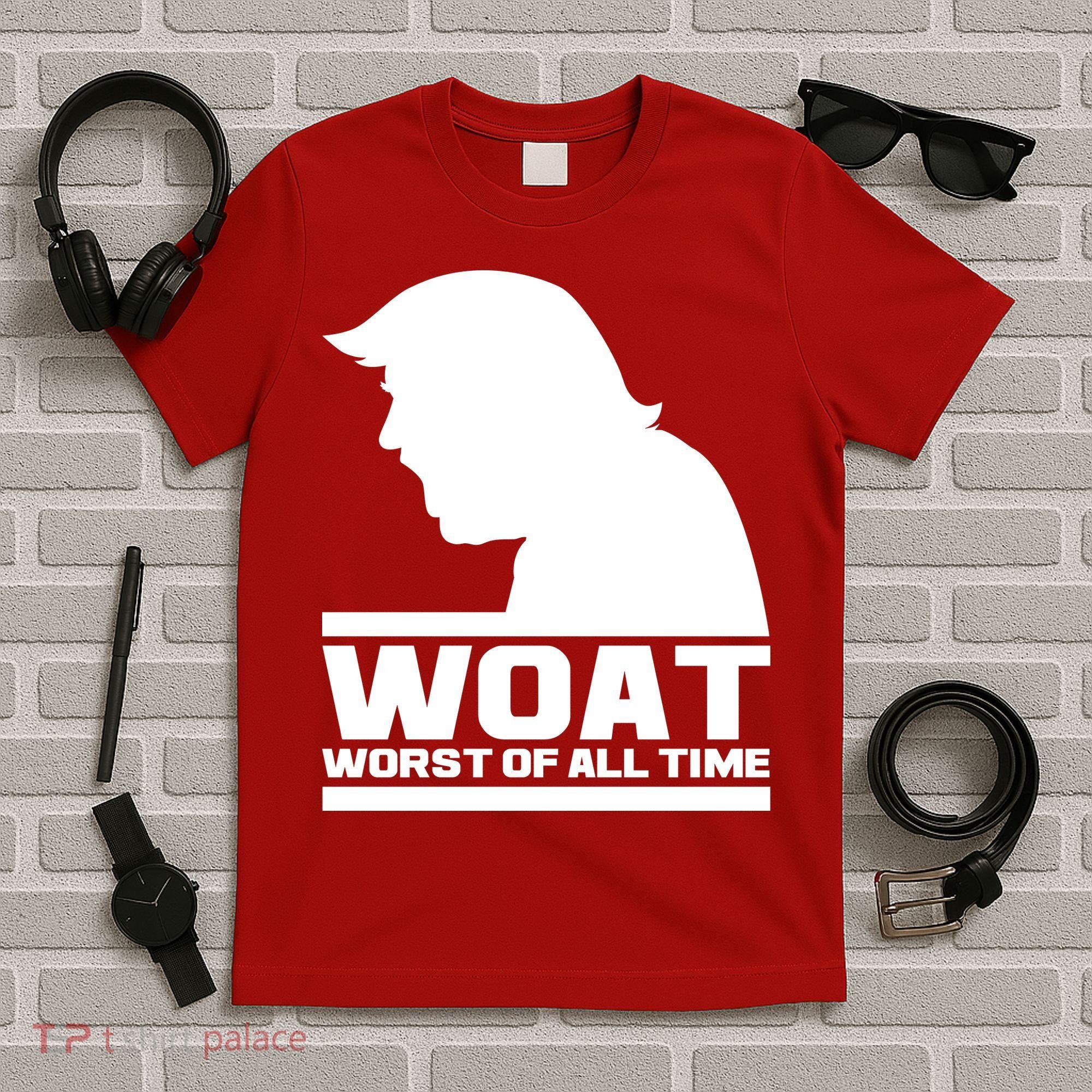 WOAT Anti Trump Worst Of All Time T-Shirt