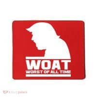 WOAT Anti Trump Worst Of All Time Mousepad thumb 0