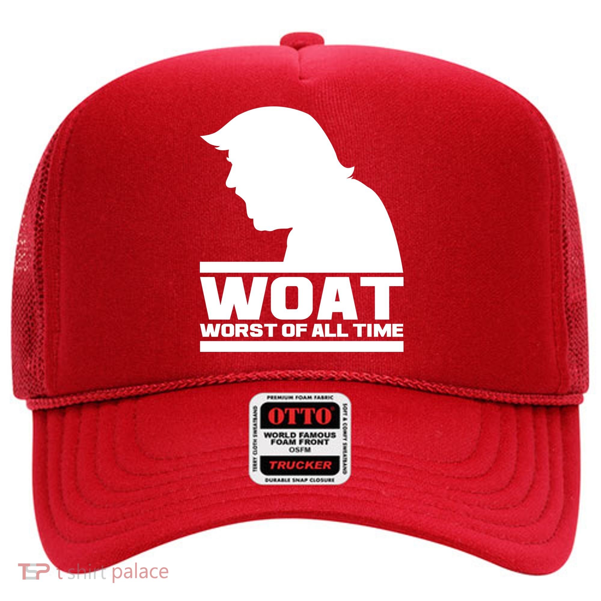 WOAT Anti Trump Worst Of All Time Hat