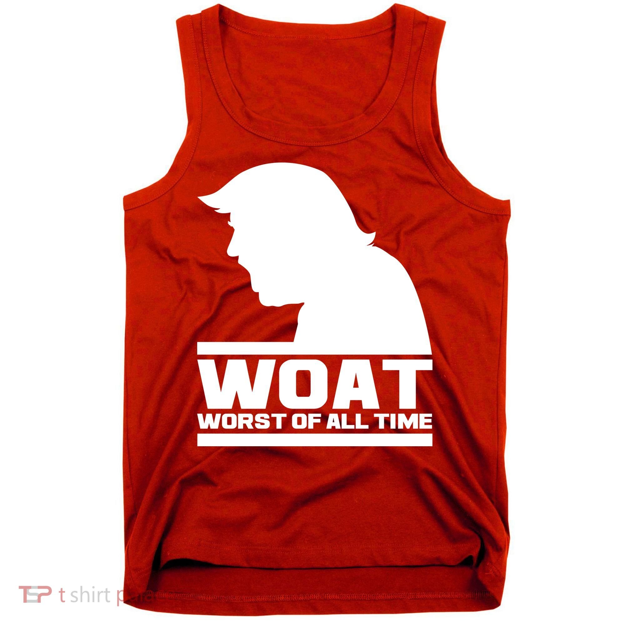 WOAT Anti Trump Worst Of All Time Tank Top