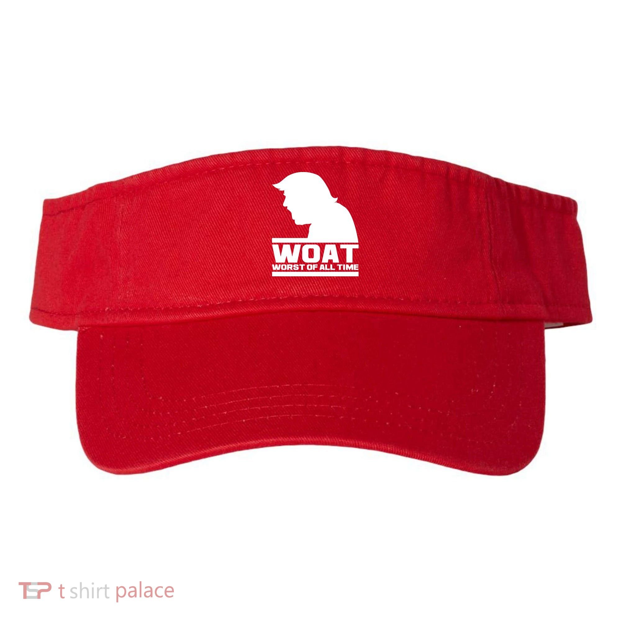 WOAT Anti Trump Worst Of All Time Visor