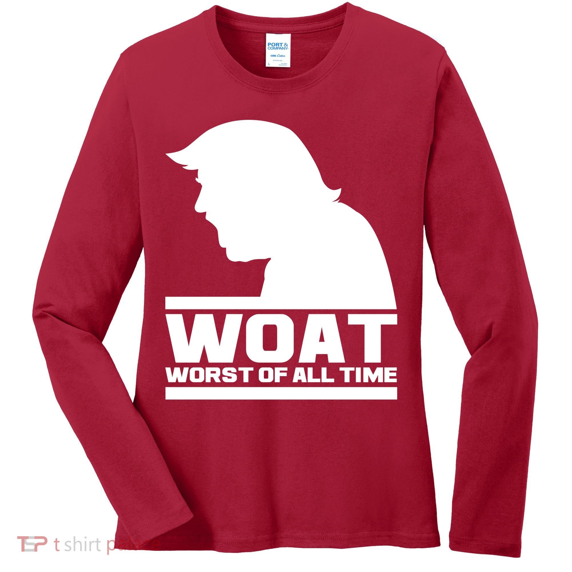 WOAT Anti Trump Worst Of All Time Women's Long Sleeve Shirt