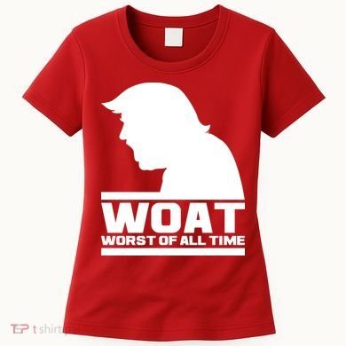 WOAT Anti Trump Worst Of All Time Women's T-Shirt