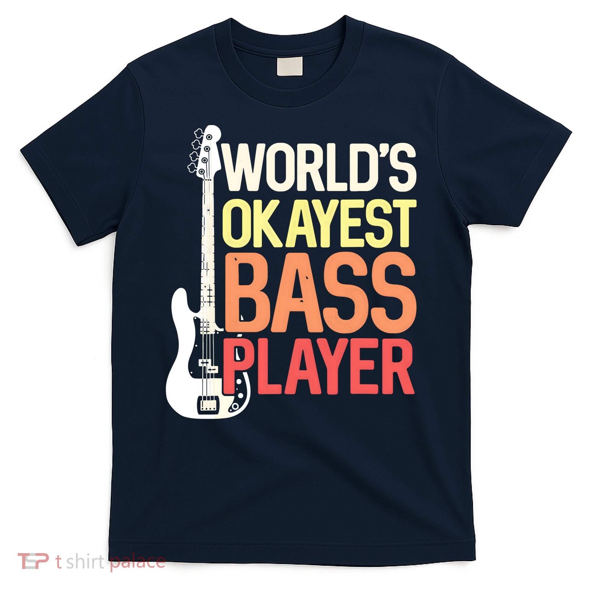 Worlds Okayest Bass Player Bassists Musician T-Shirt
