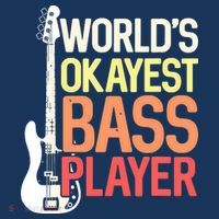 Worlds Okayest Bass Player Bassists Musician T-Shirt thumb 7