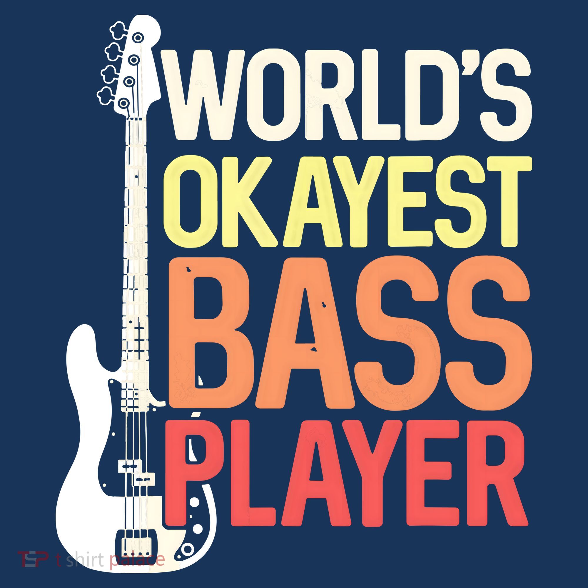 Worlds Okayest Bass Player Bassists Musician T-Shirt